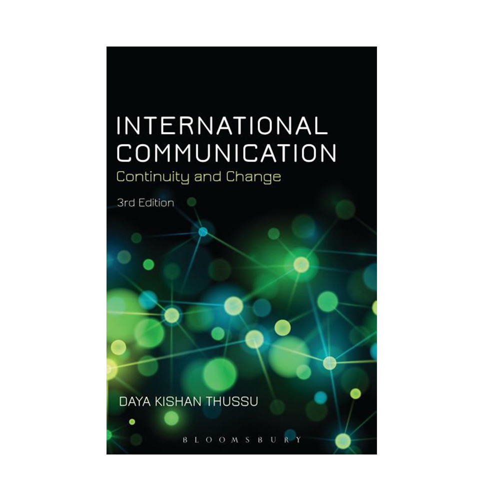 Thussu, International Communication: Continuity and Change, 9781780932651, Bloomsbury Academic, 3rd 18, Social Science, Books